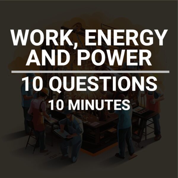 Work, Energy And Power Quiz